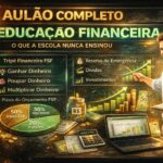Aulão Completo de Educação Financeira: O Que a Escola Nunca Te Ensinou (Mas Vai Mudar Sua Vida)